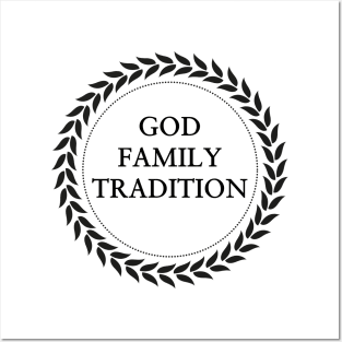 God, family, tradition Posters and Art